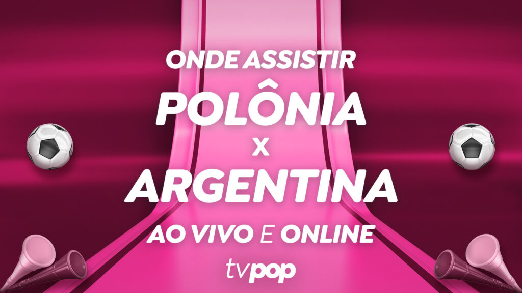 Copa do Mundo: Assista ao vivo e de graça ao jogo Polônia x Argentina