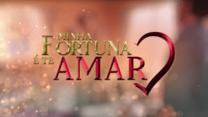 Imagem com logotipo da novela Minha Fortuna é Te Amar