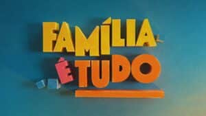 Imagem com logotipo da novela Família é Tudo